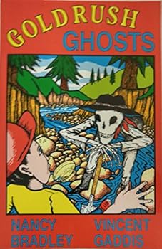 Paperback Gold Rush Ghosts: Strange and Unexplained Phenomena in the Mother Lode Book