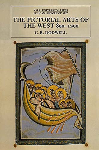 The Pictorial Arts of the West 800–1200 (Paper) (The Yale University Press Pelican History of Art Series)