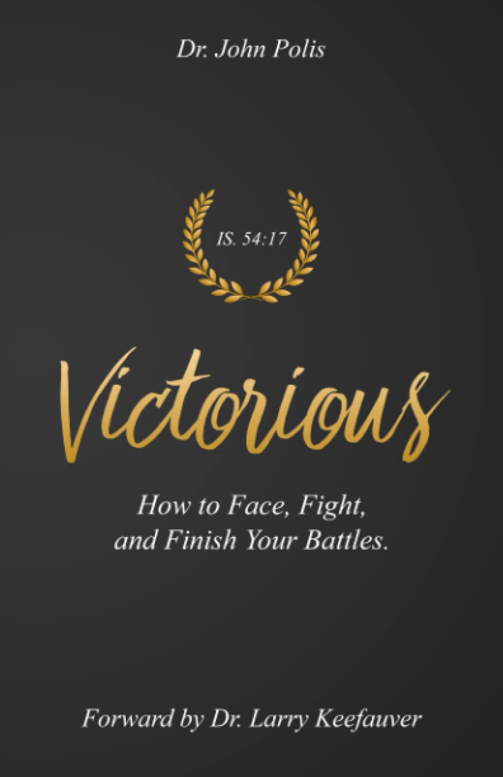 Victorious: How To Face, Fight, and Finish Your Battles