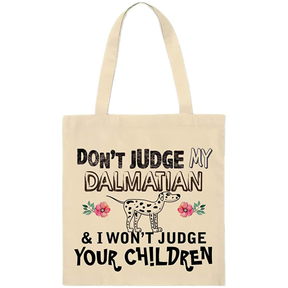 Don't Judge my pet & i won't judge your children, Funny Animal Art print, Eco-Friendly Bag Gift for Animal Lovers, Shoulder Bag, Natural Cotton Shopping Tote Bag. (Dalmatian)