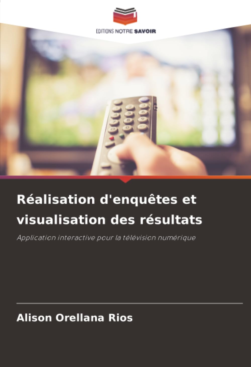 Réalisation d'enquêtes et visualisation des résultats: Application interactive pour la télévision numérique