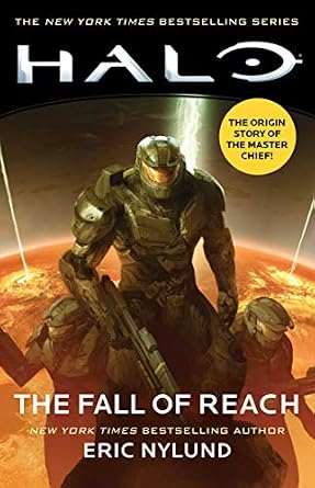 The book cover of Halo: The Fall of Reach by Eric Nylund features three soldiers from the video game series, ready for battle. In the background is a burning planetary surface.