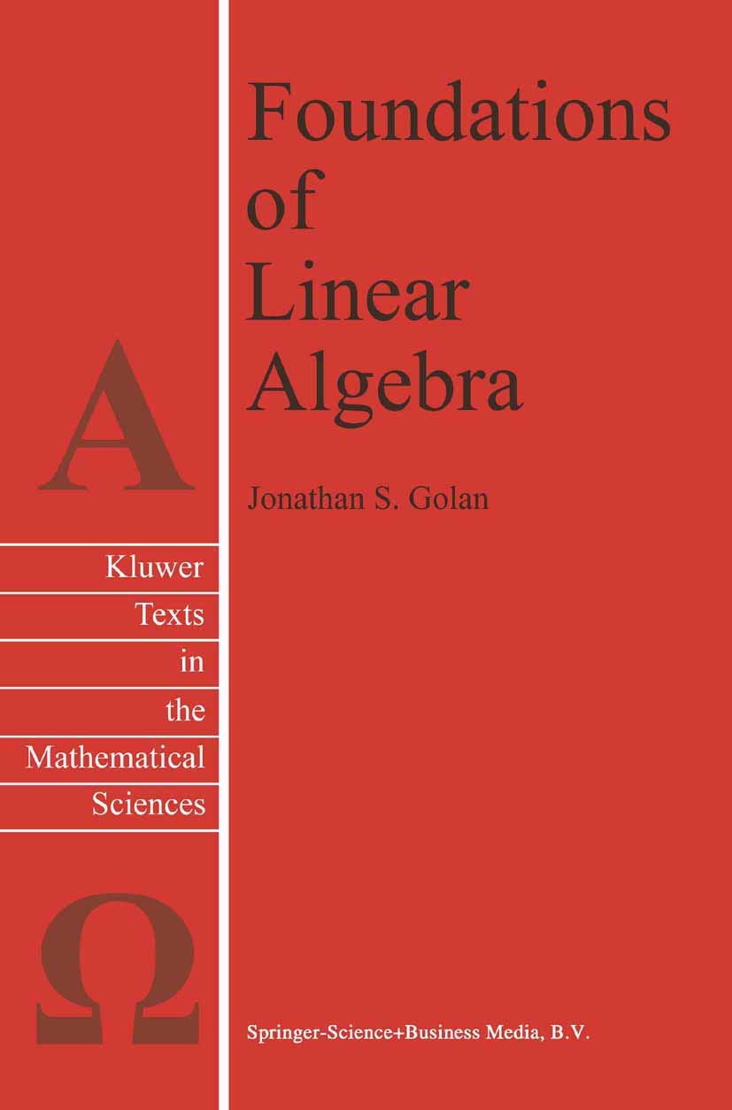 Foundations of Linear Algebra (Texts in the Mathematical Sciences, Band 11)