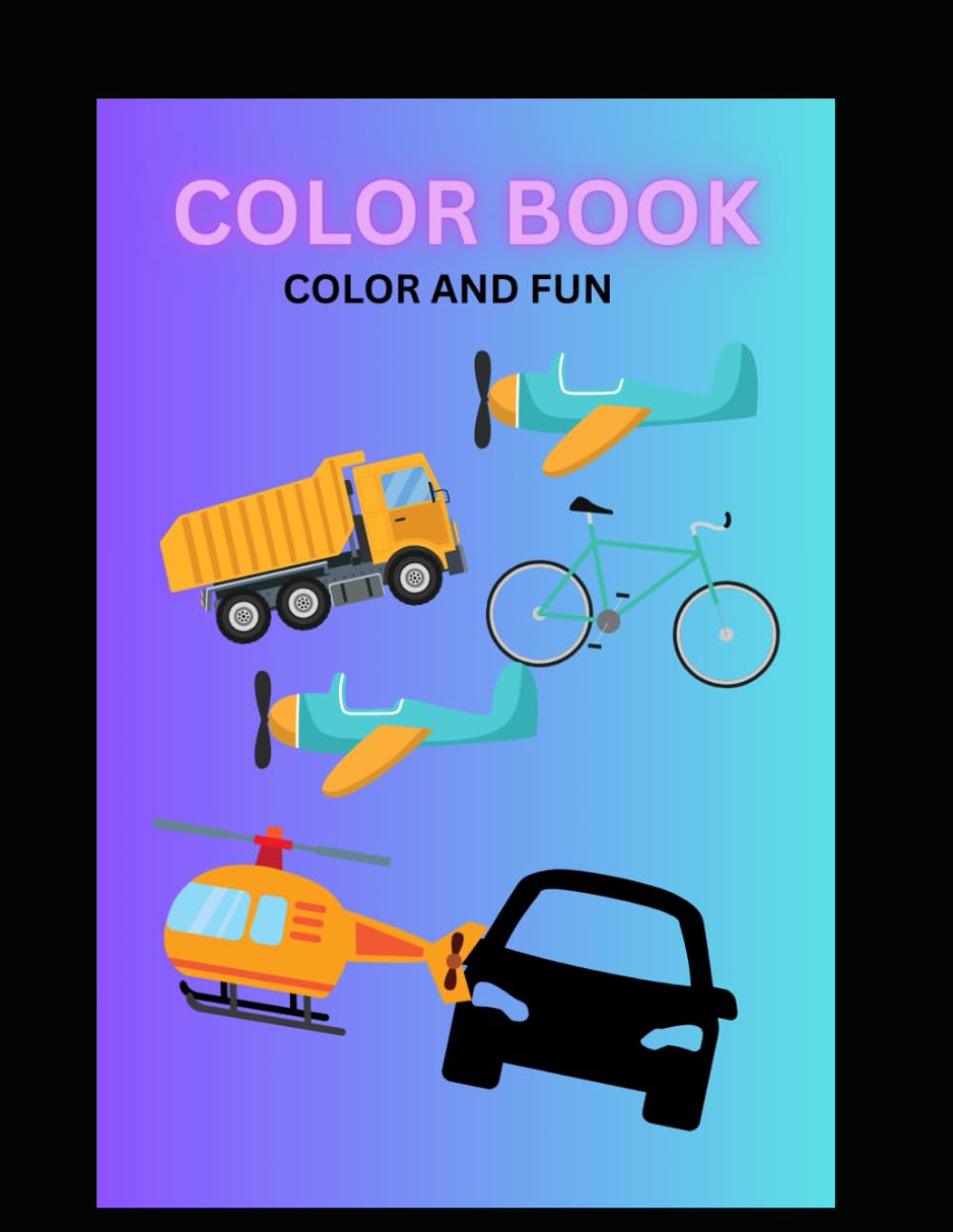My First Vehicles Coloring Book for Kids Ages 3–6: Cars, Trucks, Planes, Trains & Fun Transportation Coloring Pages: A Fun and Educational Coloring Book for Toddlers & Preschoolers to Learn Vehicles