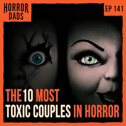 Episode 141: Top-10 Most Toxic Couples in Horror
