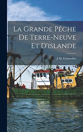 La Grande Pêche De Terre-Neuve Et D'islande