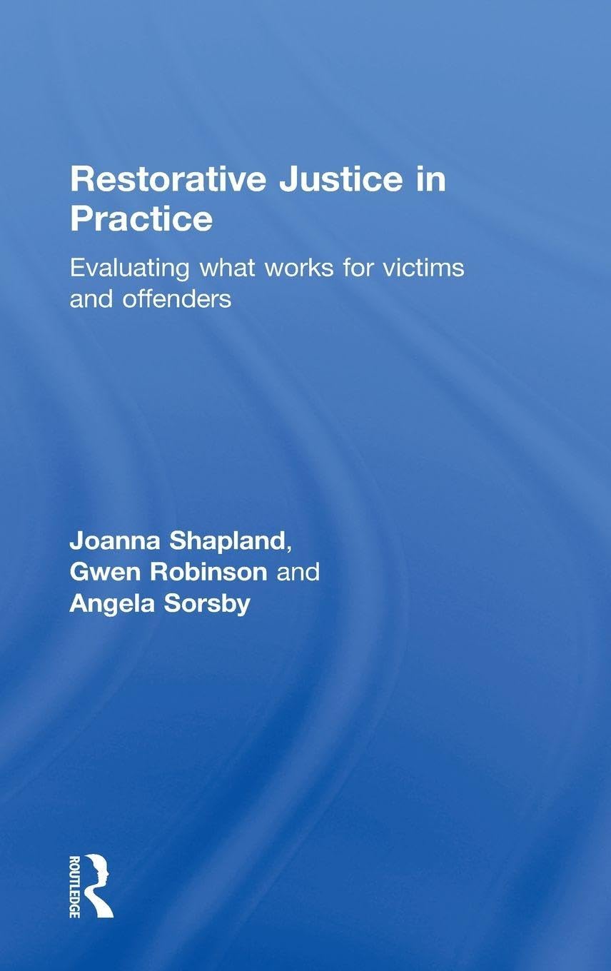 Buy Restorative Justice in Practice: Evaluating What Works for Victims and Offenders — BookShops.in