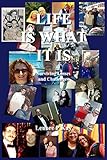 LIFE IS WHAT IT IS: Surviving Losses and Challenges