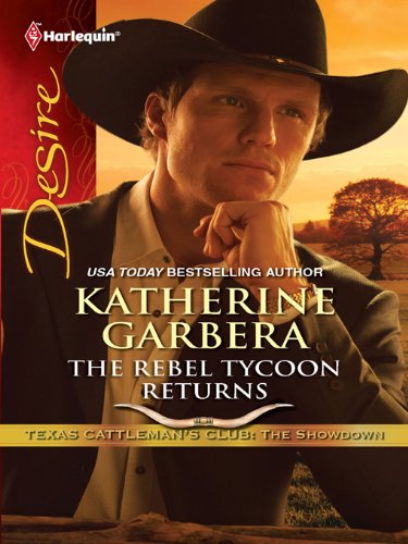 The Rebel Tycoon Returns (Texas Cattleman's Club: The Showdown Book 2)