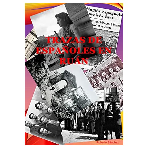 TRAZAS DE LOS ESPAÑOLES EN RUÁN: Desde la Edad Media hasta el final de la Segunda Guerra Mundial