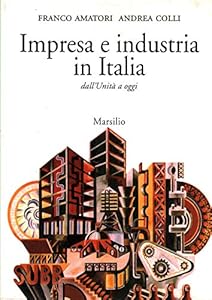 Vedi scheda su Amazon Impresa e industria in Italia. Dall'unità ad oggi