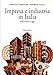 Impresa E Industria In Italia. Dall'unità Ad Oggi - 3