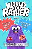 Would You Rather: Fun for All Ages — 300+ Hilarious Questions to Spark Laughter with Family and Friends! (Funny Jokes and Activities) (Fun Book Gift Ideas)