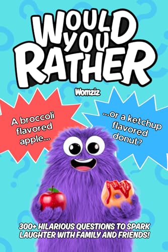 Would You Rather: Fun for All Ages — 300+ Hilarious Questions to Spark Laughter with Family and Friends! (Funny Jokes and Activities) (Fun Book Gift Ideas)