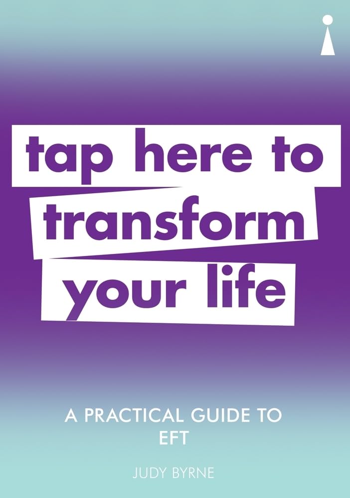 A Practical Guide to EFT: Tap here to transform your life (Practical Guide Series)