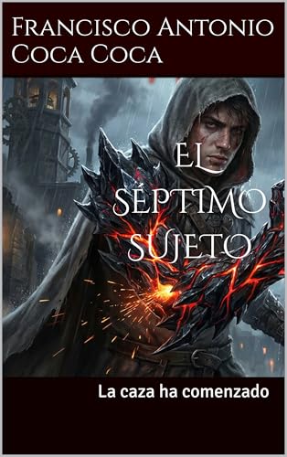 EL SÉPTIMO SUJETO: La caza ha comenzado (Sujeto 7 nº 1)