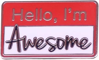 Hello! I am Awesome Brooch Funny Badge Backpack Hats DIY Ornament Confident And Trendy Enamel Pin Encouraging Gift for Men Women Children