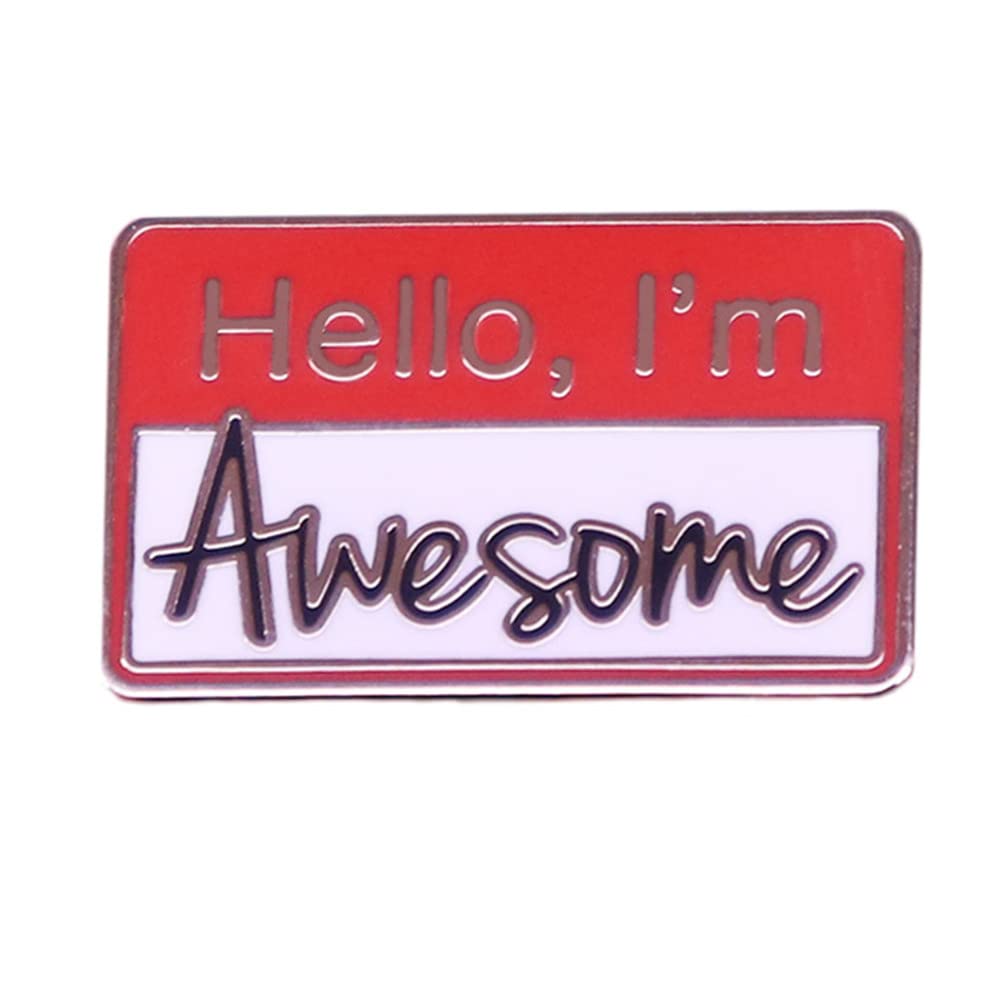 Hello! I’am Awesome Brooch Funny Badge Backpack Hats DIY Ornament Confident And Trendy Enamel Pin Encouraging Gift for Men Women Children