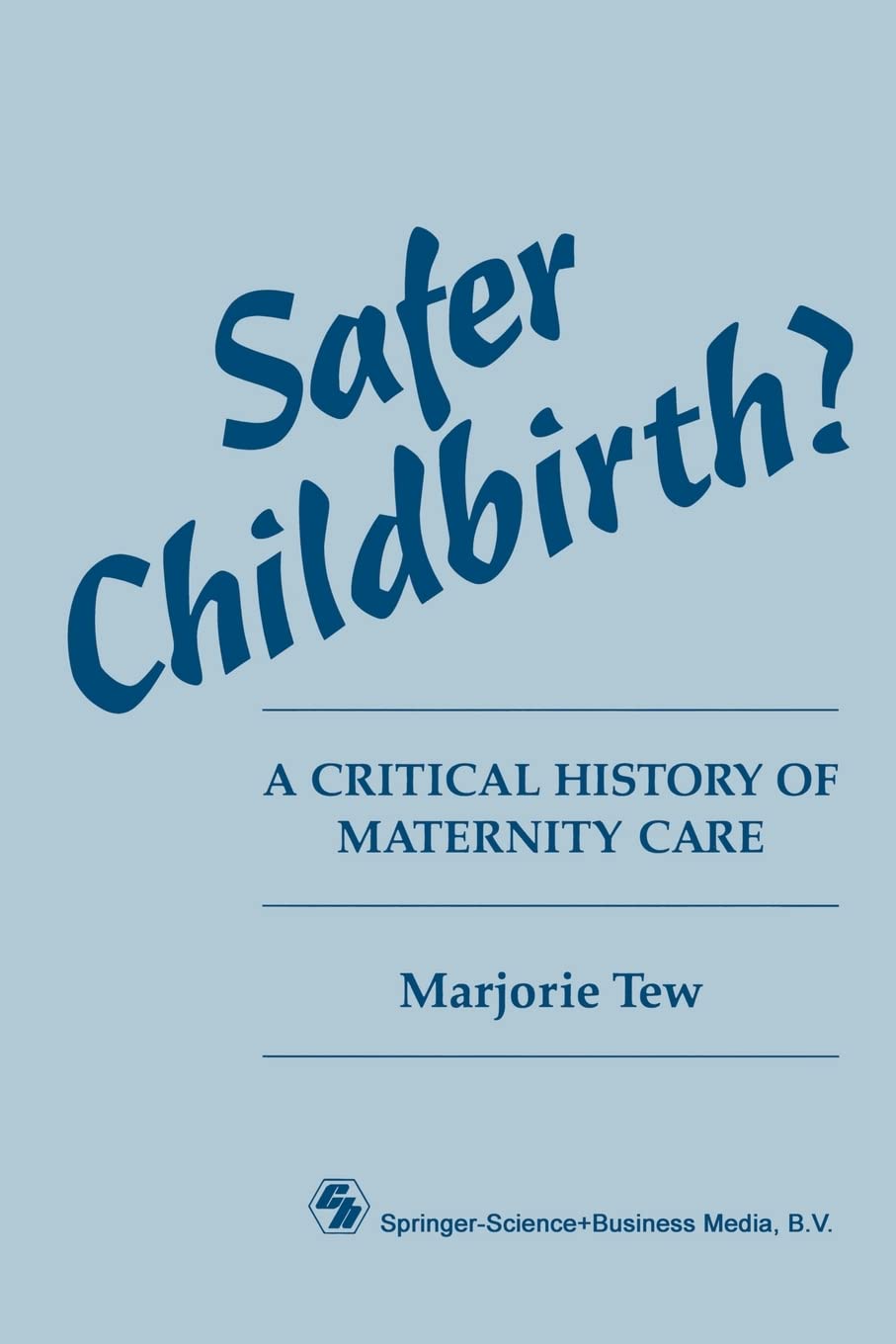 Buy Safer Childbirth?: A Critical History of Maternity Care — BookShops.in
