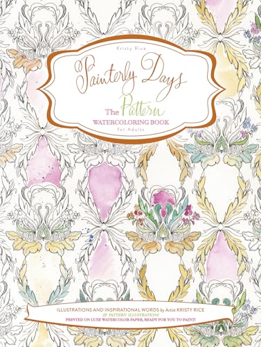 Painterly Days: The Pattern Watercoloring Book for Adults (Painterly Days, 3)
