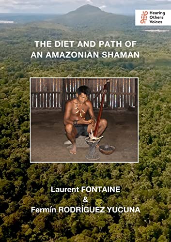 The Diet And Path Of An Amazonian Shaman: 4 (Callender Nature)