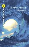 brian aldiss earthworks  Helliconia: Helliconia Spring, Helliconia Summer, Helliconia Winter (S.F. MASTERWORKS Book 89) (English Edition)