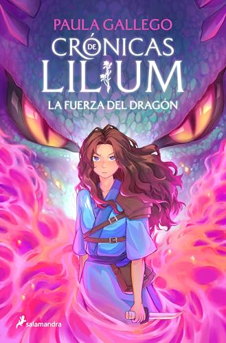 La fuerza del dragón (Crónicas de Lilium 1) (Colección Salamandra Middle Grade)