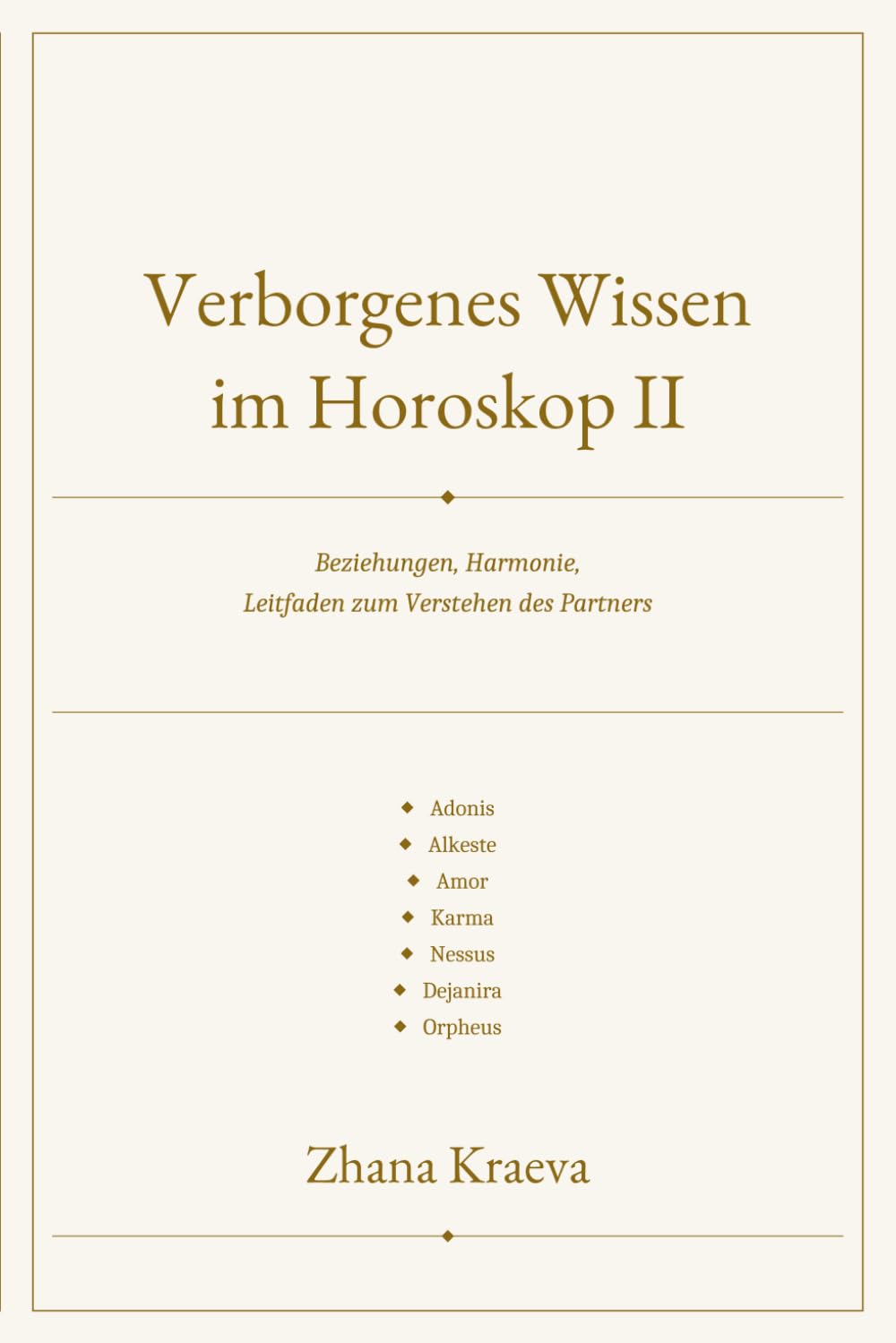 Verborgenes Wissen im Horoskop II: Beziehungen, Harmonie, Leitfaden zum Verstehen des Partners
