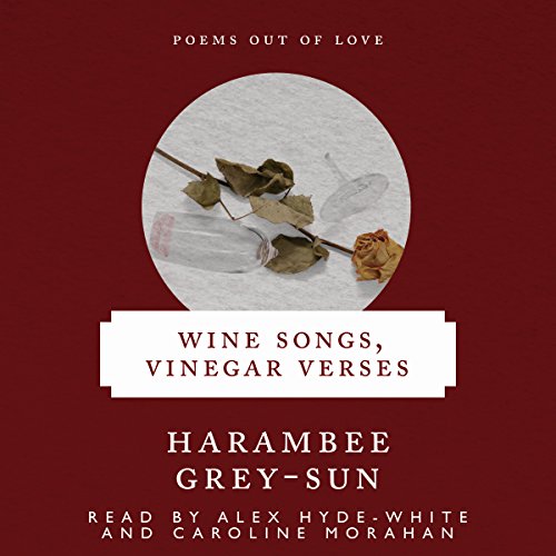 Harambee Grey-Sun presents Wine Songs, Vinegar Verses episode artwork