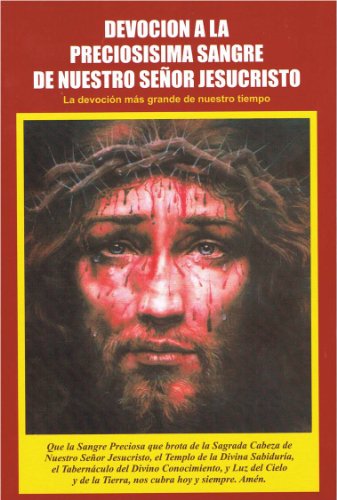 Devoci?n a la Precios?sima Sangre de Nuestro Se±or Jesucristo - La devoci?n mßs grande de nuestro tiempo