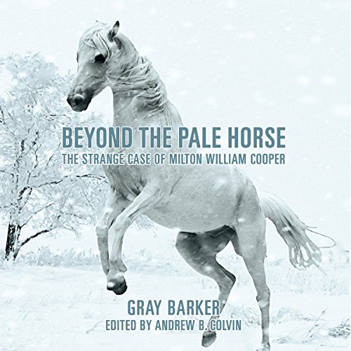 Pale Horse Rider William Cooper, the Rise of Conspiracy, and the Fall of Trust in Pale Horse Rider William Cooper, the Rise of Conspiracy, and the Fall of Trust in