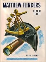Matthew Flinders, explorer and scientist, (Australians in history series) 0001950215 Book Cover