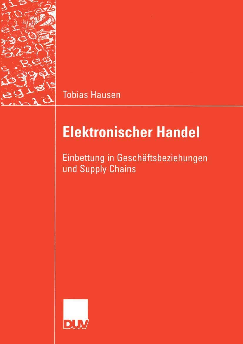 Elektronischer Handel: Einbettung in Geschäftsbeziehungen und Supply Chains (Wirtschaftsinformatik / DUV Wirtschaftsinformatik) (German Edition)