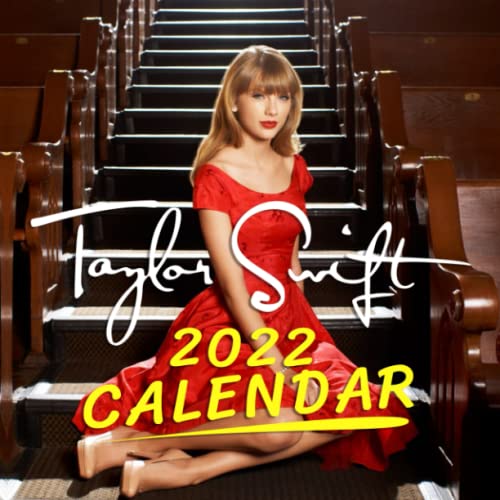 Taylor Swift 2022 Calendar: A Collection Of Monthly Calendar 2022 From January To December And Taylor Swift Photos.