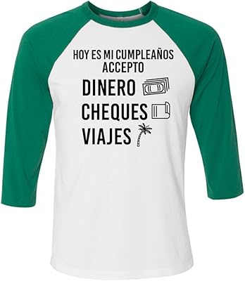 Hoy ES Mi CumpleaÃ±os, Accepto Dinero, Cheques, Viajes Three-Quarter Raglan Sleeve Baseball Shirt Unisex X-Small White/Kelly