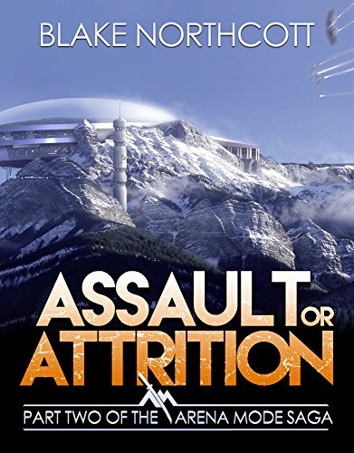 Assault or Attrition (The Arena Mode Saga Book 2) (English Edition)