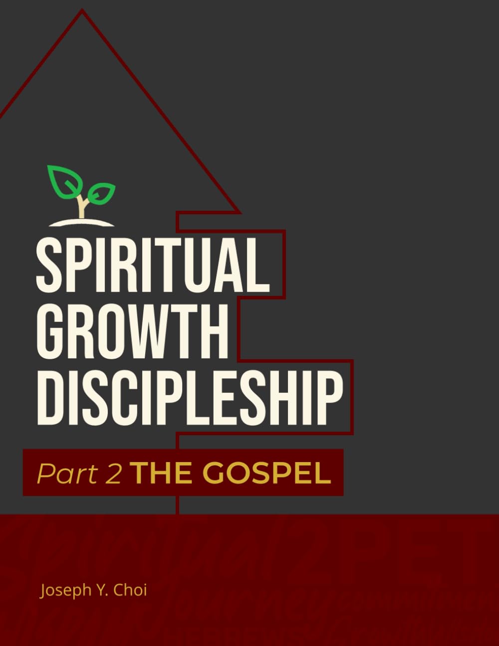 Spiritual Growth Discipleship Part 2 The Gospel