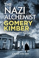 The Nazi Alchemist (The Wyvern Series) B0CVJZBKSP Book Cover