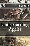 Understanding Apples: Understanding Apples Series Book One (The Understanding Apples Series)