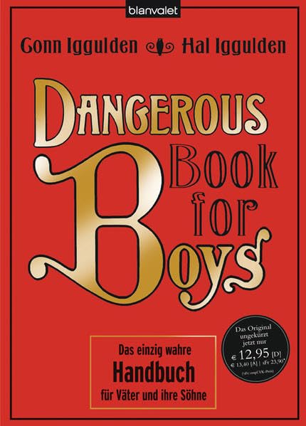 dangerous book for boys: das einzig wahre handbuch für väter und ihre söhne