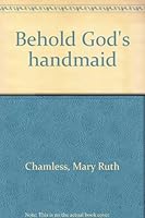 Behold God's handmaid B000723SI2 Book Cover