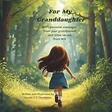 For My Granddaughter: With personal messages from your grandparent