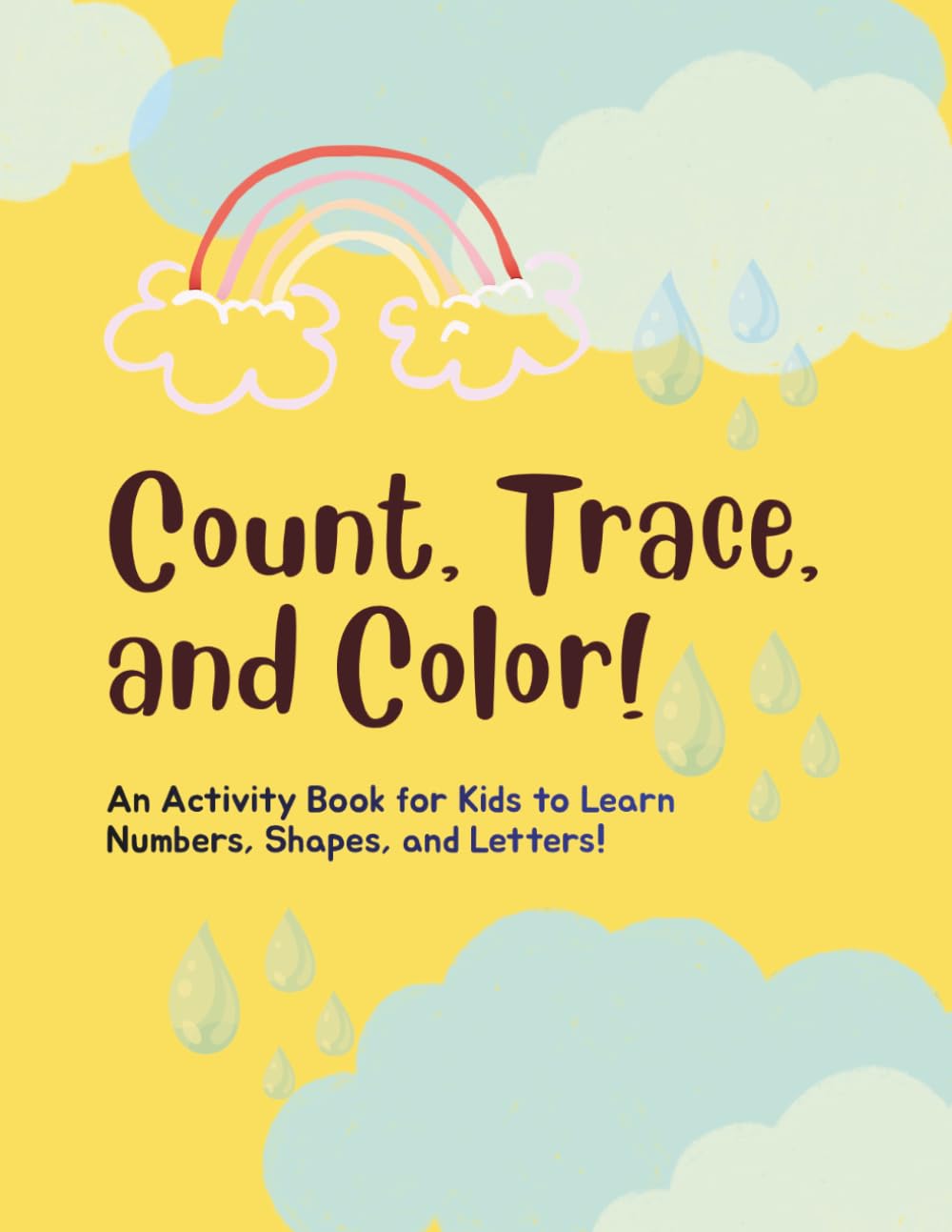 Count, Trace, and Color!: An Activity Book for Kids to Learn Numbers, Shapes, and Letters