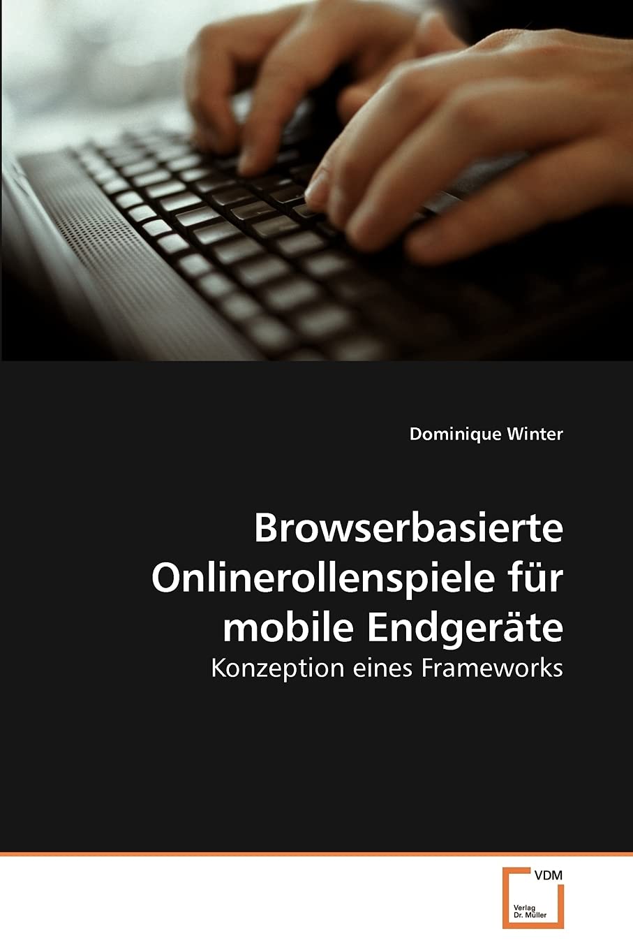 Browserbasierte Onlinerollenspiele für mobile Endgeräte: Konzeption eines Frameworks