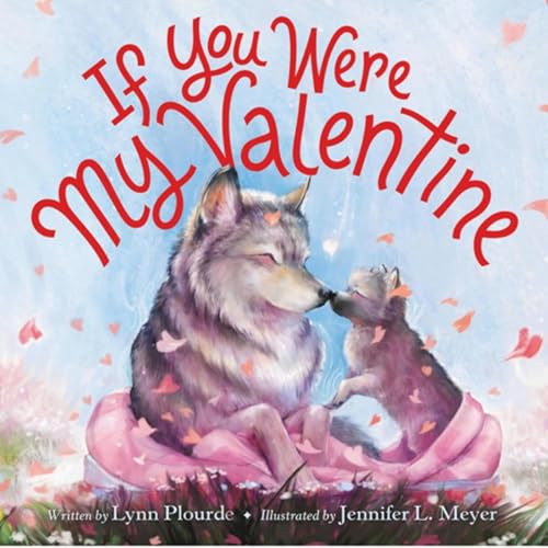 If You Were My Valentine - by Lynn Plourde