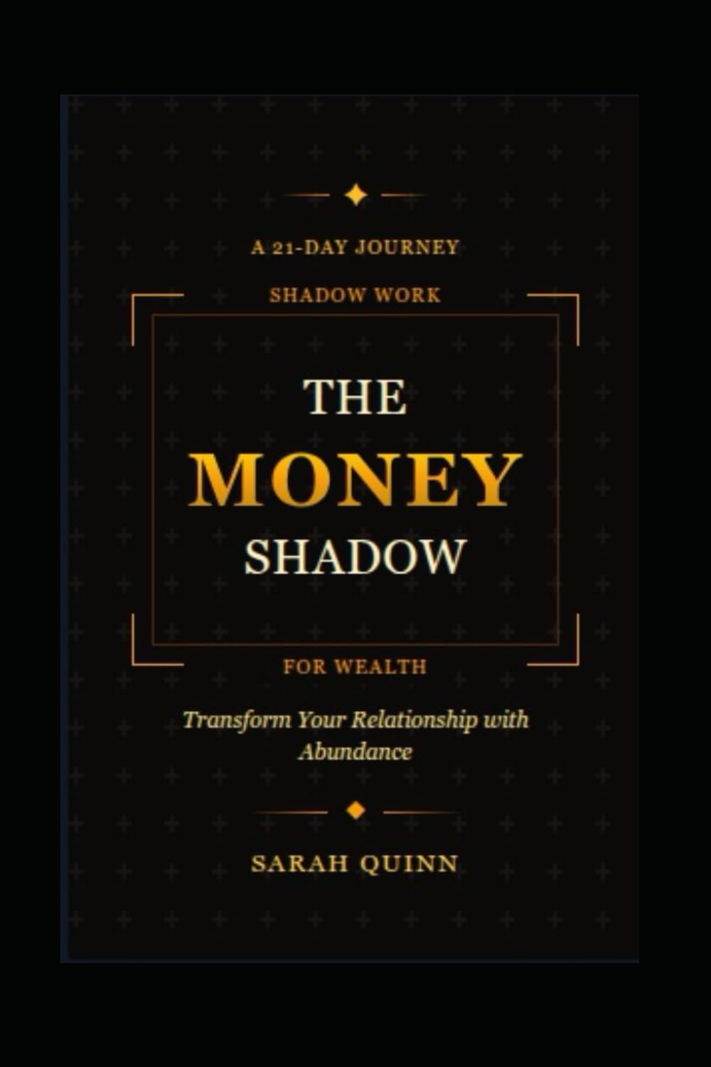 The Money Shadow: The Real Work For Lasting Wealth