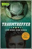 rasant 2205  Traumtreffer! Leon kickt sich durch: Ein rasanter Fußball-Roman mit einem Vorwort von Mats Hummels