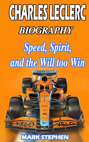 CHARLES LECLERC BIOGRAPHY : Speed, Spirit, and the will to win
