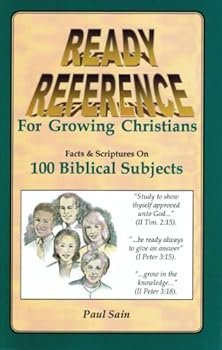 Paperback Ready Reference for Growing Christians: Facts & Scriptures on 100 Biblical Subjects Book
