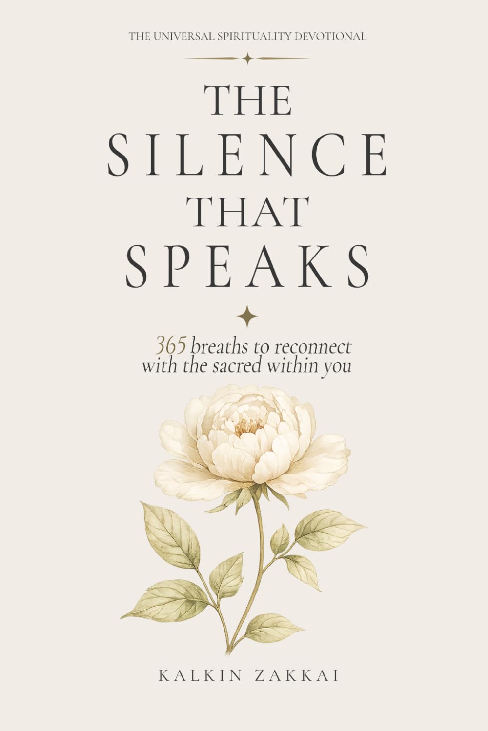 The Silence That Speaks: 365 breaths to reconnect with the sacred within you